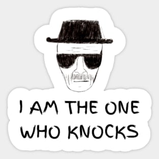 "I AM THE ONE WHO KNOCKS" Breaking Bad Sticker